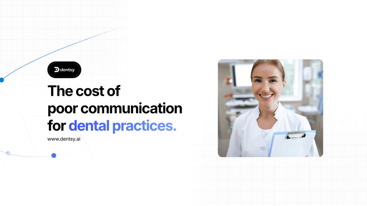 The Cost of Poor Communication for Dental Practices